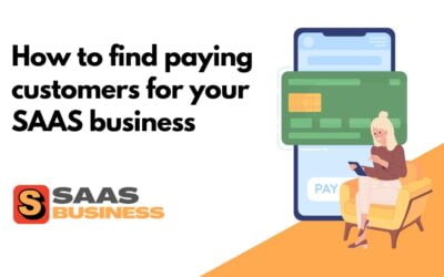 How to find paying customers for your SAAS business
